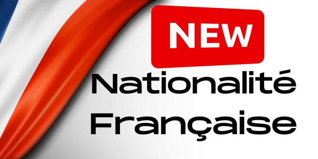 Nationalité française : une nouvelle circulaire adoptée